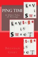 Ping Time & Other Tales of Revenge 1475097018 Book Cover