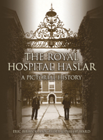 The Royal Hospital Haslar: A Pictorial History 0750956070 Book Cover