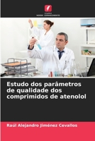 Estudo dos parâmetros de qualidade dos comprimidos de atenolol (Portuguese Edition) B0CK3PWDPM Book Cover