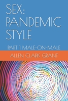 Sex: Pandemic Style: Part 1 Male-On-Male B089TSWKLM Book Cover