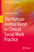 The Human-Animal Bond in Clinical Social Work Practice 3030877825 Book Cover