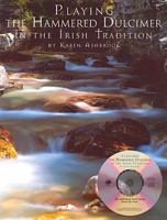 Playing Hammered Dulcimer In The Irish Tradition (Dulcimer) 0825603455 Book Cover