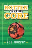 Rotten to the Core 1546283005 Book Cover