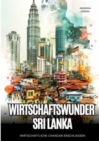 Wirtschaftswunder Sri Lanka: Wirtschaftliche Chancen erschließen (German Edition) 3384243749 Book Cover