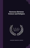 Harmony Between Science and Religion 3744659313 Book Cover