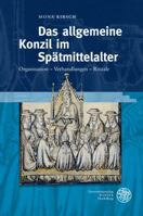 Das Allgemeine Konzil Im Spatmittelalter: Organisation - Verhandlungen - Rituale 3825362531 Book Cover