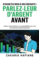 N'achetez rien à vos enfants ! PARLEZ-LEUR D'ARGENT AVANT: Initiez votre enfant à la comptabilité pour une vie financière épanouissante (French Edition) B0DSP8X457 Book Cover