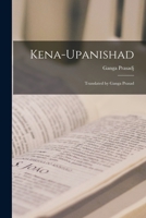 Kena-Upanishad: Translated by Ganga Prasad 1016773560 Book Cover