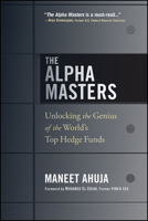 The Alpha Masters: Unlocking the Genius of the World's Top Hedge Funds 1118971175 Book Cover