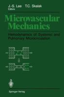 Microvascular Mechanics: Hemodynamics of Systemic and Pulmonary Microcirculation 1461281989 Book Cover