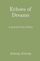 Echoes of Dreams: A journey from Africa B0CT6BFNFG Book Cover