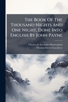 The Book Of The Thousand Nights And One Night, Done Into English By John Payne 1248606396 Book Cover