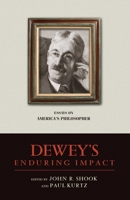 Dewey's Enduring Impact: Essays on America's Philosopher 1616142294 Book Cover