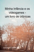 Minha Infância E Os Videogames (Portuguese Edition) 6500740521 Book Cover