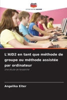 L'AID2 en tant que méthode de groupe ou méthode assistée par ordinateur (French Edition) 620981882X Book Cover