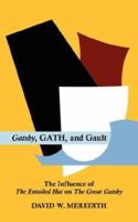 Gatsby, GATH, and Gault: The Influence of The Entailed Hat on The Great Gatsby 1425992781 Book Cover