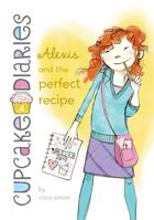 Alexis and the Perfect Recipe: #4 1098251946 Book Cover
