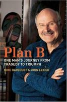 Plan B: One Man's Journey from Tragedy to Triumph 0470835044 Book Cover