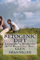 Ketogenic Diet: Conquering Diabetes with Ketogenic Diet 1530980321 Book Cover