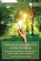 The Sustainability Conundrum: Balancing Energy Transition and Global Development 1041144806 Book Cover