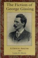 The Fiction of George Gissing: A Critical Analysis 0786435097 Book Cover