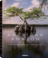 American Amazon: Exploring the Untamed Wetlands and Mystical Forests in the Wild South 3961717532 Book Cover