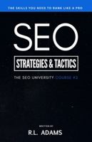 SEO Strategies & Tactics: Understanding Ranking Strategies for Search Engine Optimization (The SEO University) (Volume 2) 1497314666 Book Cover