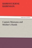 Captain Mansana & Mothers Hands 1523825545 Book Cover