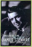 Pieces of Time: The Life of James Stewart 068482454X Book Cover