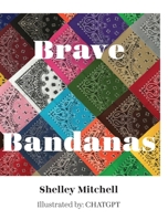 Brave Bandanas B0FSHGBGKZ Book Cover
