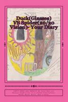 Duck(glasses) Vs Spider(20/20 Vision)- Your Diary: Skunks in the Flower Bed. Flower Power! 151727771X Book Cover