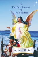 In The Best Interest of The Children 1967699089 Book Cover
