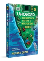 Uncoded: A Technological History of Independent India 0143467093 Book Cover