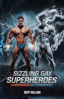 Sizzling Gay Superheroes B0C74VJDC5 Book Cover