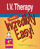 I.V. Therapy Made Incredibly Easy! 0874349583 Book Cover