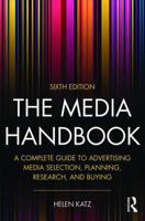 The Media Handbook: A Complete Guide to Advertising Media Selection, Planning, Research, and Buying (LEA's Communication Series)