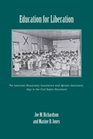 Education for Liberation: The American Missionary Association and African Americans, 1890 to the Civil Rights Movement 0817316574 Book Cover