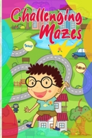 Fun and Challenging Mazes for Kids 8-12: A perfect Maze Activity book for kids, Gradual difficulty Mazes with solutions, Solving Exercises for Kids, ages 8-12 B096LPT39N Book Cover