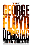 A George Floyd Uprising: An Anthology 1629639664 Book Cover