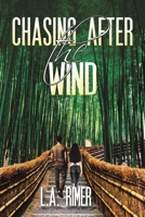 Chasing After the Wind 1649790414 Book Cover
