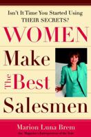 Women Make the Best Salesmen: Isnt it Time You Started Using their Secrets? 0385511639 Book Cover