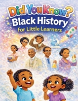 Did you know? Black History for Little Learners B0GJ45DFW5 Book Cover