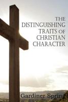 The distinguishing traits of Christian character 1506002951 Book Cover