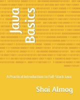 Java Basics: A Practical Introduction to Full-Stack Java B0CCCJ38WH Book Cover