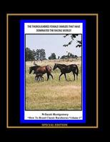 The Thoroughbred Female Families That Have Dominated the Racing World 1495961206 Book Cover