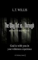 The Way Out Is...Through: God Is with You in Your Wilderness Experience 1886528160 Book Cover