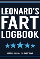 Leonard's Fart Logbook Farting Journal For Gassy Guys: Leonard Name Gift Funny Fart Joke Farting Noise Gag Gift Logbook Notebook Journal Guy Gift 6x9 1707953333 Book Cover