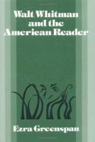 Walt Whitman and the American Reader (Cambridge Studies in American Literature and Culture) 0521109973 Book Cover