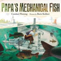 Papa's Mechanical Fish 0374399085 Book Cover