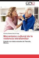Mecanismo Cultural de La Violencia Intrafamiliar 3848463458 Book Cover